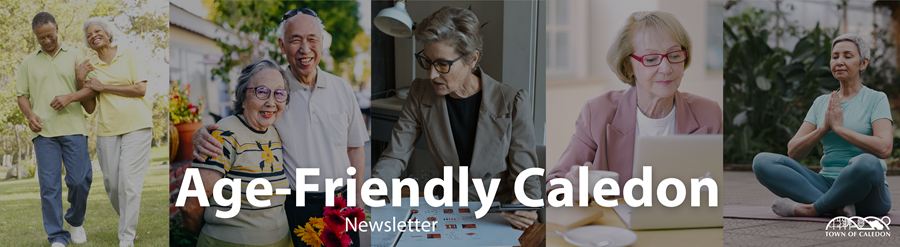 Age-Friendly Caledon eNewsletter Age-Friendly Caledon eNewsletter